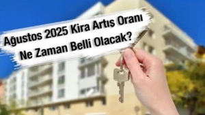 agustos-2025-kira-artis-orani-ne-zaman-belli-olacak-1NOcNrfU.jpg